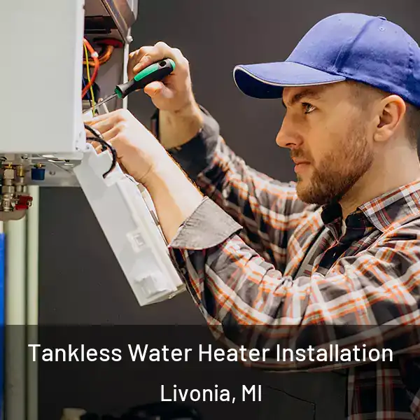  Tankless Water Heater Installation Livonia, MI